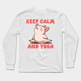 Zen Piggy - Keep Calm And Yoga Long Sleeve T-Shirt